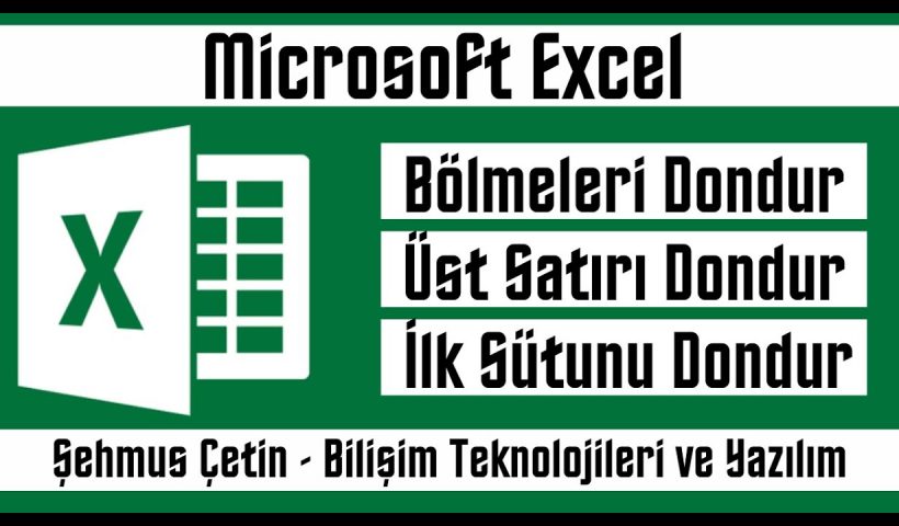 Excel Bölmeleri-Hücreleri Sabitlemek